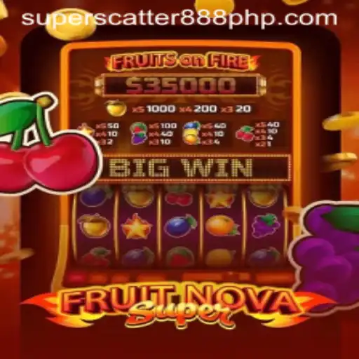Unveiling FruitNovaSuper: A Gaming Adventure with SUPERSCATTER888